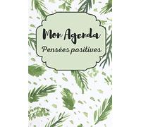 Mon agenda pensées positives: agenda perpetuel avec citations planificateur 1 an et plus, agenda positif