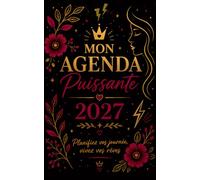 Mon Agenda Puissante 2027: Organiseur hebdomadaire de poche pour femmes ambitieuses - 60 citations et affirmations pour une année de succès et de confiance