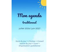 Mon Agenda traditionnel Juillet 2026 - Juin 2027: Saint du jour • Citation inspirante • Conseil nature du jour • Lune • Organisation quotidienne