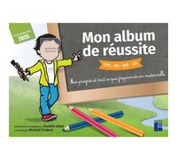 Mon album de réussite PS, MS, GS : mes progrès et tout ce que je sais faire en maternelle : programmes 2025