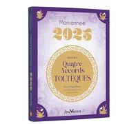 Mon année 2025 avec les Quatre Accords toltèques