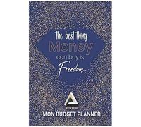 Mon Budget Planner Rentisi: The Best Thing Money Can Buy Is Freedom.