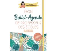 Mon Bullet Agenda de professeur des écoles 2022/2023: Cette année je m'organise et je prends soin de moi !
