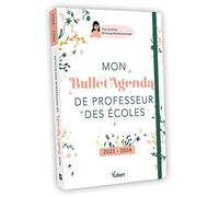 Mon Bullet Agenda de professeur des écoles 2023/2024: Pour une organisation au top, toute l'année !