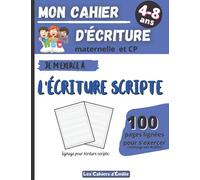 Mon cahier d’écriture: Carnet pour la pratique de l’écriture | 100 pages lignées pour s’exercer à écrire en écriture scripte | Pour enfants de ... CP et CE1 | Grand Format (21,6x27,9 cm)