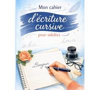 Mon cahier d’Écriture Cursive pour Adultes et Adolescents: Apprendre à écrire en attaché, améliorer sa calligraphie et tracer des lettres, mots et ... | Grand Format A4, La version bleu ciel