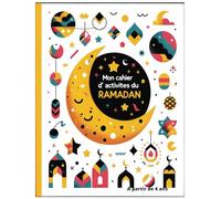 Mon Cahier d'activités du Ramadan: activités et coloriages