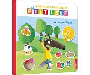 Mon cahier d'autocollants p'tit loup - joyeuses paques !: + de 80 stickers
