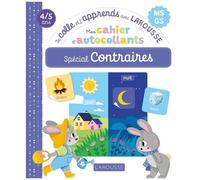 Mon cahier autocollants, spécial Contraires (MS/GS) - Je colle et j'apprends avec Larousse