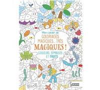 Mon cahier de coloriages très magiques - Couleurs, symboles et fruits Isabelle Nicolle (Illustration)
