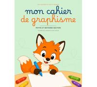 Mon cahier de graphisme: Les Cahiers du Petit Renard - Préparer sa main à écrire, trait après trait - Petite et moyenne section