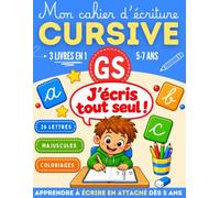 Mon cahier d'écriture cursive GS: Apprendre à écrire en attaché dès 5 ans · Maternelle Grande Section et CP · 26 lettres, majuscules et chiffres sur grandes lignes
