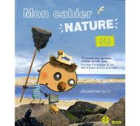 Mon cahier nature - Eté 70 activités pour apprendre collecter bricoler jouer - Christian Voltz - Petite Plume De Carotte - broché - Document jeunesse dès 6 ans