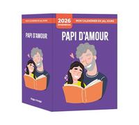 Mon calendrier 2026 - Papi d'amour - - Gérard Schaller - Hugo Image - Ephéméride