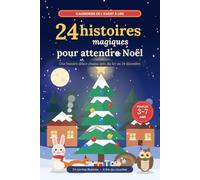 Mon calendrier de l’Avent à lire : 24 histoires pour attendre Noël: Une histoire illustrée chaque soir du 1er au 24 décembre, pour les enfants de 3 à 7 ans