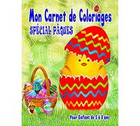 Mon Carnet de Coloriages Spécial Pâques - Pour Enfant de 5 à 8 ans: Grand Cahier de 41 dessins à colorier : oeufs, lapins, mandalas ... etc pour fille ... pour l'enfant d'exprimer sa créativité |