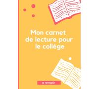 Mon carnet de lecture pour le collège à remplir: Cahier de 100 fiches vierges numérotées à compléter au format A4 pour les collégiens - Utilisable de la 6eme à la 3 eme