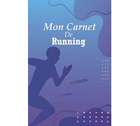 Mon Carnet de Running: Livre de Course à Pied à Remplir | Avec Bilan, Objectifs, Calendrier | Agenda d'entraînement de Running | Pour 90 Séances | Idée Cadeau | Petit Format, 6" x 9"