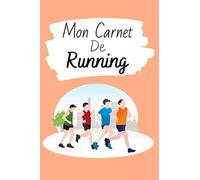 Mon Carnet de Running: Livre de Course à Pied à Remplir | Avec Bilan, Objectifs, Calendrier | Agenda d'entraînement de Running | Pour 90 Séances | Idée Cadeau | Petit Format, 6" x 9"