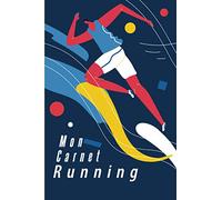 Mon Carnet Running: Livre de Course à Pied à Remplir | Avec Bilan, Objectifs, Calendrier | Agenda d'entraînement de Running | Pour 90 Séances | Idée Cadeau | Petit Format, 6" x 9"