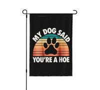 Mon chien a dit que tu étais une houe. Drapeaux de jardin, petit format, 30 x 45 cm, double face, saisonniers,
