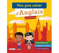 Mon gros cahier d'anglais: à partir de 7 ans