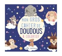 Mon Gros Cahier De Doudous À Colorier