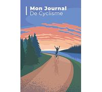 Mon Journal de Cyclisme: Livre de Cyclisme à Remplir | Avec Bilan, Objectifs, Calendrier | Agenda d'entraînement de Cyclisme | Pour 90 Séances | Idée Cadeau | Petit Format, 6" x 9"