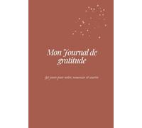 Mon Journal de gratitude: 90 jours pour noter, remercier et sourire