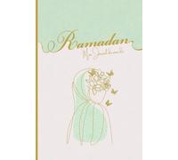 Mon Journal du mois de Ramadan: Ce Planner est là pour vous aider à rester organisée tout au long du mois de Ramadan (Planifiez, suivi des prières, lectures, to do listes, objectifs, repas...)