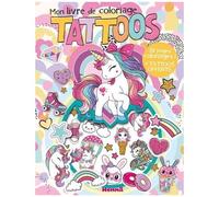 Mon Livre De Coloriage Tattoos Licornes - 32 Pages Coloriages ! + Tattoos Offerts