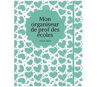 Mon Organiseur De Prof Des Écoles 2020-2021: Carnet De Bord Enseignant 167 Pages Calendrier Vacances Scolaires Jours Fériés Emploi Du Temps Liste De Contacts Format 20,3 X 25,4 Cm
