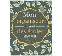 Mon Organiseur De Prof Des Écoles 2020 2021 Version Coleur: Carnet De Bord Professeur 2020 2021-Planner Professeur Des Écoles