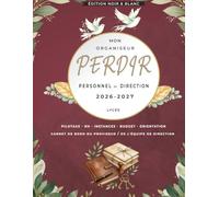 Mon Organiseur PERDIR 2026 / 2027 - Personnel de Direction - Lycée: Agenda & Carnet de Bord A4 du Proviseur/ de l'Équipe de direction | DHG, Budget, CA, Parcoursup, PPCR, PPMS