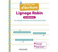 Mon petit cahier d’écriture - Lignage Robin 2,5 mm (2023) - Cahier - Célia Cheynel - Magnard - broché - Scolaire / Universitaire