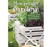 Mon potager surélevé: Jardiner selon le calendrier phénologique