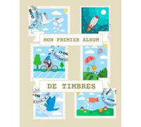 Mon premier album de timbres: Livre de timbres pour enfants | Suivi et organisation de 200 timbres pour philatélistes en herbe amateurs ou passionnés ... de timbres | Cadeau pour filles et garçons