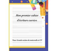 Mon premier cahier d'écriture cursive pour grande section de maternelle et CP: Carnet de 100 pages vierges pré-lignées en grand format pour ... débutants et aux élèves en difficultés ( DYS)