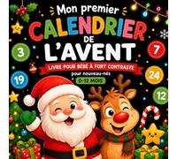 Mon premier calendrier de l’Avent - Livre pour bébés à fort contraste pour nouveau-nés 0-12 mois: 24 jours de Noël en noir et blanc pour éveiller le regard de bébé et partager la magie des fêtes