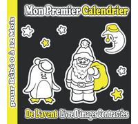 Mon Premier Calendrier De L'avent Livre D'images Contrastées pour Bébé 0 à 12 Mois: Education Sensorielle Pour Les Nouveau Né Mois Plein D’images ... élevé | Cadeau Calendrier De L'avent