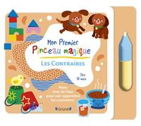 Mon premier pinceau magique - Les contraires - Maëlle Cheval - Grund - cartonné - Document jeunesse