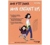 Mon P'tit Cahier Mon Enfant Dys