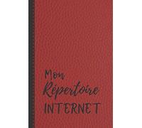 Mon Répertoire Internet: Carnet de Mots de Passe | Répertoire Internet | 120 pages 6X9 pouces | Répertoire Alphabétique pour Mots de Passe | cahier ... de Sécurité | carnet code secret | agenda web