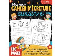 Mon super cahier d'écriture cursive: Apprendre à écrire en lettres attachées pour enfants | Inclus 70+ jeux et 140+ mots fréquents pour filles et ... Maternelle (MS, GS) et CP | Livre en français