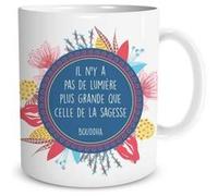 Mug Blanc Citation Bouddha - Il n'y a pas de Lumière Plus Grande que Celle de la Sagesse Multicolore G
