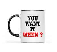 Mug « You Want It When Flash » - Cadeau d'anniversaire, de remise de diplôme, de reconnaissance pour homme et femme - 325 ml