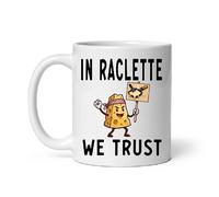 MugSmile Mug in raclette we trust humour fromage Tasse raclette