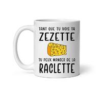MugSmile Mug tant que tu vois ta zezette raclette fromage Tasse raclette