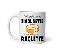 MugSmile Mug tant que tu vois ta zigounette raclette Tasse raclette
