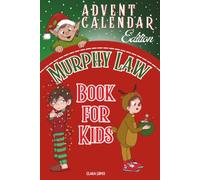 Murphy Law Book for Kids - Advent Calendar Edition: A Funny Christmas Stocking Stuffer for Children: 24 Days of Oops, Jokes, and Activities for Boys, Girls, Tweens, and Grandkids